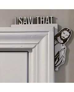 I Saw That Sign Door Frame Decor 1PC I Saw Door